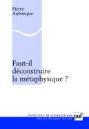 Faut-Il Déconstruire La Métaphysique ?