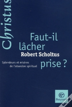 Capa do artigo Faut-Il Lâcher Prise ? Splendeurs Et Misères De L'Abandon Spirituel