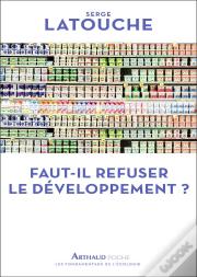 Faut-Il Refuser Le Développement ?
