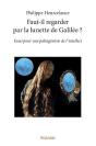 Faut-Il Regarder Par La Lunette De Galilee ? - Preview