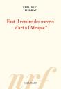 Faut-Il Rendre Des Oeuvres D'Art À L'Afrique ? - Preview