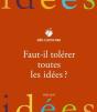 Faut-Il Tolérer Toutes Les Idées ? - Preview