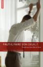 Faut-Il Vraiment Faire Son Deuil ? ; Perdre Un Être Cher Et Vivre - Preview