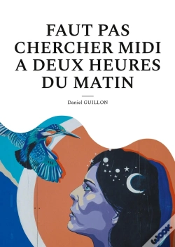 Capa do artigo Faut Pas Chercher Midi A Deux Heures Du Matin