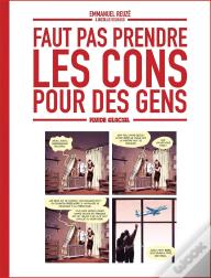 Faut Pas Prendre Les Cons Pour Des Gens Tome 1