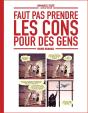 Faut Pas Prendre Les Cons Pour Des Gens Tome 1 - Preview
