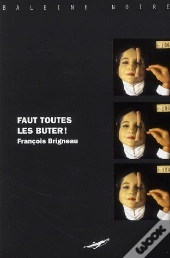 Faut Toutes Les Buter !