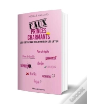 Faux Princes Charmants : Les Détecter Pour Mieux Les Jeter