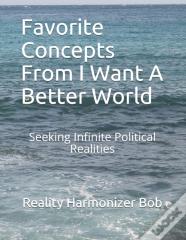 Favorite Concepts From I Want A Better World