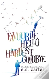 Favourite Hello. Hardest Goodbye.