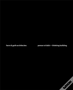 Capa do artigo Favre & Guth Architectes, Penser Et Bâtir ; Thinking Building