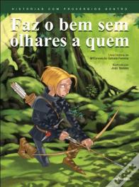 Faz o Bem sem Olhares a Quem