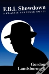 F.B.I. Showdown: A Classic Suspense Nove