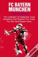 Fc Bayern Munchen Trivia Book
