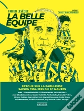 Fc Nantes : La Belle Équipe