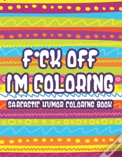 Capa do artigo F*Ck Off Im Coloring Sarcastic Humor Coloring Book