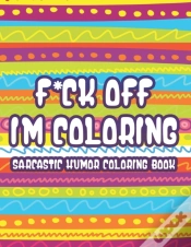Capa do artigo F*Ck Off Im Coloring Sarcastic Humor Coloring Book