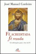 Fé Acreditada, Fé Rezada
