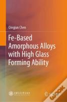 Fe-Based Amorphous Alloys With High Glass Forming Ability