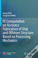 Fe Computation On Accuracy Fabrication Of Ship And Offshore Structure Based On Processing Mechanics