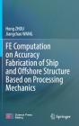 Fe Computation On Accuracy Fabrication Of Ship And Offshore Structure Based On Processing Mechanics - Preview