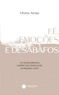 Fé, Emoções e Desabafos