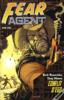 Capa do artigo Fear Agent T.5 ; Conflit D'Ego