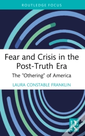 Fear And Crisis In The Post-Truth Era