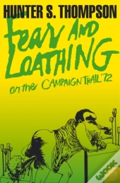Fear And Loathing On The Campaign Trail '72