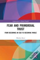 Fear And Primordial Trust