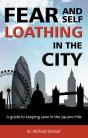 Fear And Self-Loathing In The City: A Guide To Keeping Sane In The Square Mile - Preview