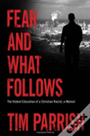 Fear And What Follows