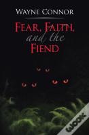 Fear, Faith, And The Fiend