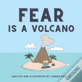 Fear Is A Volcano