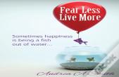 Fear Less, Live More