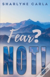 Fear? Not!