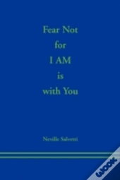 Fear Not For I Am Is With You