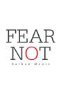 Fear Not - Preview