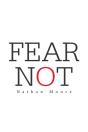 Fear Not - Preview
