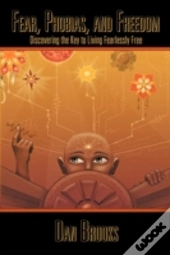 Fear, Phobias And Freedom