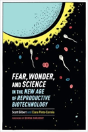 Fear, Wonder, And Science In The New Age Of Reproductive Biotechnology - Preview