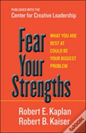 Capa do artigo Fear Your Strengths: What You Are Best At Could Be Your Biggest Problem