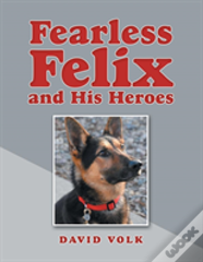 Fearless Felix And His Heroes