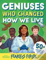 Fearless Firsts: Geniuses Who Changed How We Live