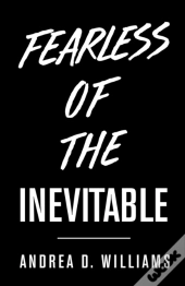 Fearless Of The Inevitable