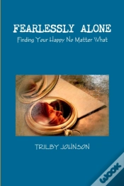 Capa do artigo Fearlessly Alone - Finding Your Happy No Matter What