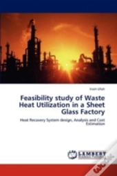 Feasibility Study Of Waste Heat Utilization In A Sheet Glass Factory