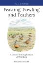 Feasting, Fowling And Feathers - Preview