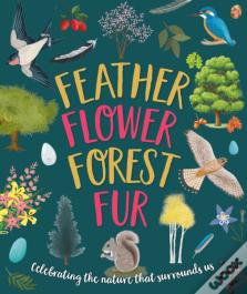 Feather, Flower, Forest, Fur