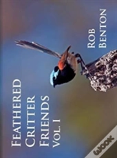 Feathered Critter Friends Vol. I
